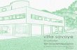 villa savoye · 2013. 9. 25. · body Le Corbusier employed the concept of the house as a ‘machine for living’ as previously stated. This notion was the fuel Corbusier used towards