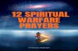 12 SPIRITUAL WARFARE PRAYERS - Amazon S3Warfare+Prayers.… · Spiritual Warfare Prayers PLEAD THE BLOOD OF JESUS PRAYER 1 Heavenly Father, I come to You now in the name of my Lord