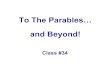 To The Parables… and Beyond! 34.pdf · Integration: The Parable of the Storeroom Persistence: The Parables of the Needy Widow and the Friend at Midnight Tradition: The Parable of