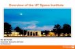 Overview of the UT Space Institute · Hypersonics Focus Area Advanced Materials Focus Area Propulsion Focus Area System & Test Engineering Focus Area MABE IE/EM Physics Engineering