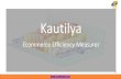 Kautilyakautilyabi.com/wp-content/uploads/2018/10/Kautilya... · Kautilya Analytics LLP Accolades •Kautilya was showcased at NASSCOM’s Emerge Out in Chennai •Kautilya was a