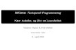 INF2810: Funksjonell Programmering€¦ · INF2810: Funksjonell Programmering Køer,tabeller,og(littom)parallelitet StephanOepen&ErikVelldal Universitetet i Oslo 5. april2013. Tema
