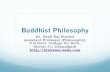 Buddhist Philosophycms.gcg11.ac.in/attachments/article/180/Philosophy... · way of life that lives beyond sufferings. ... The Right Action forms a list of fundamental ethical behaviors