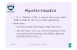 Algorithm HeapSort - Auckland · 2007. 2. 14. · Algorithm HeapSort •J. W. J. Williams (1964): a special binary tree called heap to obtain an O(n log n) worst-case sorting •Basic