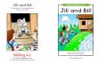 Jill and Bill DECODABLE 31 A Reading A Z Decodable Book Word Count: 174 Jill … · 2018. 9. 10. · 3 4 Jill and Bill went to a mill. It was on a hill. They went to fill the pan
