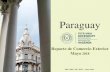 Subsecretaría de Estado de Economía - Paraguay · 2018. 7. 24. · Reporte de Comercio Exterior (RCE) Dirección de Integración –Dpto. Estrategias Comerciales e Integración