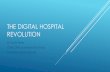 The digital hospital revolution and... · THE DIGITAL HOSPITAL REVOLUTION Dr David Perez Chair, Clinical Leadership Group, Dunedin Hospital Rebuild. WHAT IS DIGITAL HEALTH? Digital