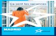 MADRID - Transat A.T.staticcontent.transat.com/VAT/destinations/depliants/madrid.pdf · Les heures de repas diffèrent de celles au Canada, sauf dans certaines régions touristiques.