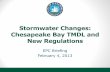 Stormwater Changes: Chesapeake Bay TMDL and New Regulations · •State Watershed Implementation Plan (WIP) •MS4 Permit for Enforcement of stormwater retrofits to meet reductions