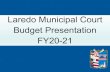 Laredo Municipal Court Budget Presentation FY20-21...1 Assoc. Municipal CourtJudge (2 @ .50) 1 Total 28 Personnel - FTE’s Court Activity Pre-Pandemic • 8 court dockets plus scheduled