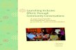 Launching Inclusive Efforts Through Community …...community conversations are designed to explore the often-untapped resources, creative ideas, and effective problem-solving strategies