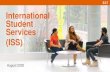 International Student Services (ISS) · ISS: International Student Services SEVIS: Student & Exchange Visitor Information System (ICE database) this is funded by your SEVIS fee. DSO