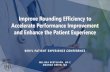 Improve Rounding Efficiency to Accelerate …...Improve Rounding Efficiency to Accelerate Performance Improvement and Enhance the Patient Experience BERYL PATIENT EXPERIENCE CONFERENCE