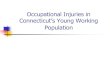 Occupational Injuries in - Connecticut Department of Labor · occupational injuries in Connecticut, despite the existence of regulations designed to protect them. ...