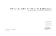 The Language of Technical Computing - Cornell University · 2002. 4. 5. · info@mathworks.com Sales, pricing, and general information MATLAB C Math Library User’s Guide COPYRIGHT