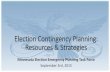 Election Contingency Planning: Resources & Strategies...•Contingency paper ballots for touch-screen technology and contingency paper precinct registers for electronic poll books.