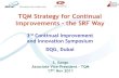 TQM Strategy for Continual Improvements the SRF Way Associate Vice President - TQM 17th Nov 2011 TQM