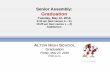ALTON HIGH SCHOOLahs.altonschools.org/.../Graduation_Powerpoint_2016... · Senior Assembly: Graduation Tuesday, May 10, 2016 9:30 am (last names A – K) 10:25 am (last names L –