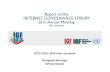 Report on the Internet Governance Forum, 2013 Annual Meeting, … · Focus/Main Sessions at IGF 2013 Internet Governance Principles Principles of Multistakeholder Cooperation Security: