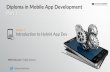Diploma in Mobile App Development€¦ · Diploma in Mobile App Development ... Develop Cross-Platform Apps Open Source Development Access Device-Specific Features ... Web Part 1