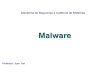 Malware - insecure.net.br · 2 MalWare MalWare = Malicious softWare. Código que infiltra em um sistema computacional de forma ilícita para causar danos, alterações ou roubo de
