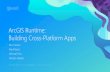 ArcGIS Runtime: Building Cross-Platform Apps€¦ · -Xamarin.Forms: Cross-platform UI framework which supports XAML-Lots of nuget-libraries. What is ArcGIS Runtime SDK for .NET •Supports:-WPF-Windows