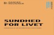 SUNDHED FOR LIVET - Danske Regioner · Sundhed for livet – Forebyggelse er en nødvendig investering Danske Regioner 2017 / Layout: UHI, Danske Regioner / Tryk: PRinfoParitas ISBN