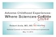 Adverse Childhood Experiences: Where Sciences Collide · Adverse Childhood Experiences: Where Sciences Collide Robert Anda, MD, MS National Summit on Adverse Childhood Experiences
