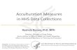 Acculturation Measures in HHS Data Collections · Acculturation Data in HHS Data Systems -continued •National Linked Birth and Infant Death Files o Sponsor: National ... Acculturation