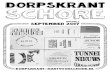 DORPSKRANT SCHORE · redactie, een nieuw uiterlijk (A5 formaat met een gele omslag), advertenties en een nieuwe naam: Dorpskrant Schore (met als ondertitel ‘Tunnelnieuws’). In