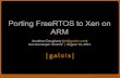 Porting FreeRTOS to Xen on ARM · Parrot “AR.Drone” Quadcopter ©2014Galois,Inc.Allrightsreserved. Inside the Parrot Drone Linux FreeRTOS ©2014Galois,Inc.Allrightsreserved. Consolidated
