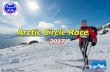 Arctic Circle RaceArctic Circle Race 2017 Igloo Mountain ApS 4. marts, 2017 Camp Arena Arctic Circle Race March 31-April 2, 2017 ACR 100: Day 1 34,6 km Day 2 32,4 km Day 3 33,4 km