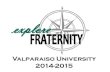 Valparaiso University 2014-2015 · • covers all chapter activities including social events, unity events, recruitment events, brotherhood events, etc. as well as all other operating