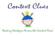 Context Clues - Why Use Context Clues? Using context clues helps one figure out unknown words without