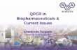 QPCR in Biopharmaceuticals & Current Issues · 2009. 10. 27. · Chaminda Salgado Head of PCR Services. Summary Biopharm lifecycle ... Companion Diagnostics – genetic profile to