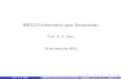 INE5223 Informática para SecretariadoINE5223 Inform atica para Secretariado Prof. A. G. Silva 10 de mar˘co de 2015 Prof. A. G. Silva INE5223 Inform atica para Secretariado 10 de