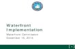 Waterfront Implementation - AlexandriaVA.Gov · • Landscape & Flood Mitigation Design (2014) • Waterfront Plan Implementation (2015) 12/03/14 – Community Open House 12/11/14