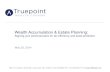 Wealth Accumulation & Estate Planning · management, guiding investment strategy and education, and introducing the firm to prospective clients and employees. Steve joined Truepoint
