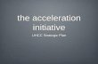 the acceleration initiative · Task Force #1, June 2015: Agree on new models for acceleration, 4 days: 50+ participants Task Force #1 math and English faculty follow up with VP Morton:
