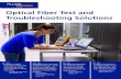 Optical Fiber Test and Troubleshooting Solutions€¦ · outage and prepare your fiber infrastructure for the future. From in-depth troubleshooting to contractor spot checks, these