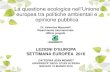 La questione ecologica nell’Unione europea tra politiche ... · La questione ecologica nell’Unione europea tra politiche ambientali e opinione pubblica ... mondiale e le ONG)