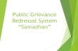 Public Grievance Redressal System Samadhan€¦ · Samadhan –Public grievance redressal system Samadhan conceptualized as a comprehensive system Multiple modes for receiving complaints