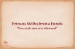 De Stichting Prinses Wilhelmina Fonds is op 16 november 194950f257440310fed240ad-c0c1e18ed5236f989b2a7be9f4e3bdc0.r8.cf3.rackcdn... · De Stichting Prinses Wilhelmina Fonds is op