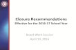 Closure Recommendations - BoardDocsfile/School... · insufficient funds to sustain the program • No academic achievement measures to determine student success rate (i.e., TEM scores