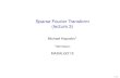 Sparse Fourier Transform (lecture 3)people.csail.mit.edu/kapralov/madalgo15/lec3.pdf · Given x 2Cn, compute the Discrete Fourier Transform of x: bxi ˘ X j2[n] xj! ij, where!˘e2…i/n