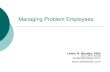 Managing Problem Employees€¦ · Managing Problem Employees Lewis G. Bender, PHD 231-797-5536 lewbender@aol.com