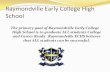 The primary goal of Raymondville Early College High School ... · High School + TSI Ready (College Ready) Earn your high school diploma and be college ready. High School + Level 1