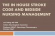 THE IN HOUSE STROKE CODE AND BEDSIDE NURSING MANAGEMENT · 2019. 5. 28. · Nursing Care for Stroke: Stroke Quality Measures • Antithrombotic prescribed at discharge ASA, Plavix,