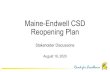 Maine-Endwell CSD Reopening Plan Parent Reopening... · 2020. 8. 20. · 1. Review key reopening components. 1. Clarify key areas of the reopening plan that have received the most