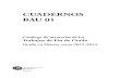 CUADERNOS BAU 01 · Catálogo de memorias de los Trabajos de Fin de Grado Grado en Diseño curso 2012-2013. CUADERNOS BAU Bau, Centre Universitari de Disseny de Barcelona Editora: